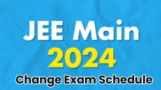 JEE Mains 2024 Change in Exam Schedule